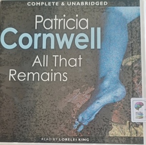 All That Remains written by Patricia Cornwell performed by Lorelei King on Audio CD (Unabridged)